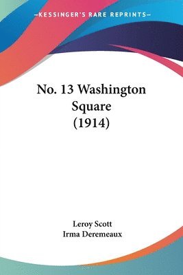 Leroy Scott - No. 13 Washington Square (1914), Häftad