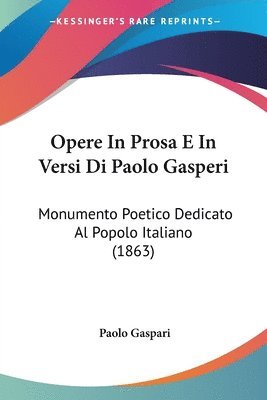 Opere In Prosa E In Versi Di Paolo Gasperi 1