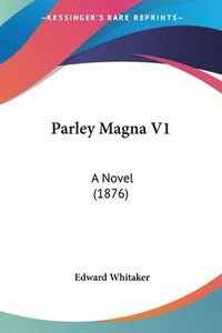 bokomslag Parley Magna V1: A Novel (1876)