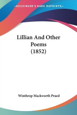 bokomslag Lillian And Other Poems (1852)