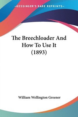 Breechloader And How To Use It (1893)