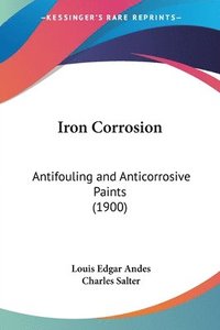 bokomslag Iron Corrosion: Antifouling and Anticorrosive Paints (1900)