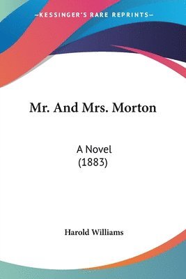 Mr. and Mrs. Morton: A Novel (1883) 1