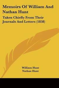 bokomslag Memoirs Of William And Nathan Hunt