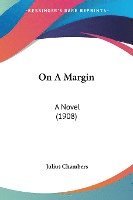 bokomslag On a Margin: A Novel (1908)