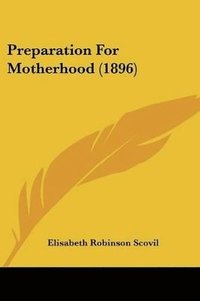 bokomslag Preparation for Motherhood (1896)