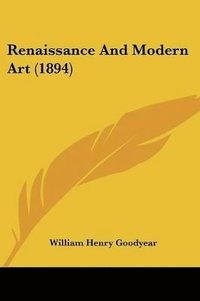 bokomslag Renaissance and Modern Art (1894)