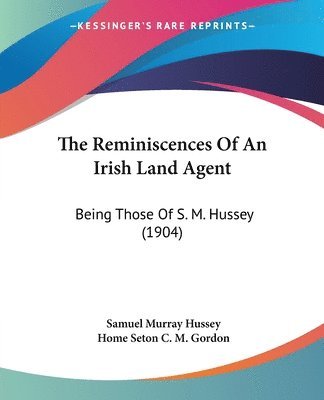 Reminiscences Of An Irish Land Agent