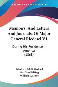 bokomslag Memoirs, And Letters And Journals, Of Major General Riedesel V1