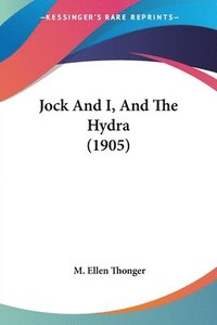 bokomslag Jock and I, and the Hydra (1905)