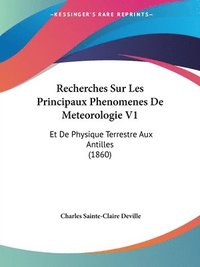 bokomslag Recherches Sur Les Principaux Phenomenes De Meteorologie V1