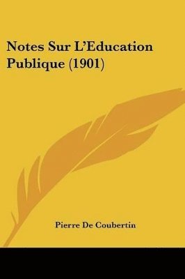 bokomslag Notes Sur L'Eeducation Publique (1901)