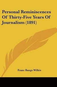 bokomslag Personal Reminiscences of Thirty-Five Years of Journalism (1891)