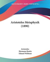 bokomslag Aristoteles Metaphysik (1890)