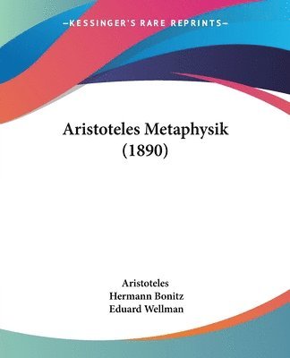 bokomslag Aristoteles Metaphysik (1890)