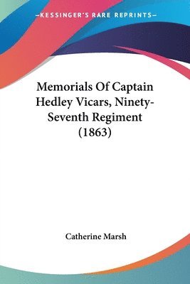 bokomslag Memorials Of Captain Hedley Vicars, Ninety-seventh Regiment (1863)