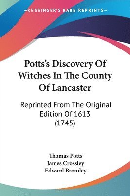 bokomslag Potts's Discovery Of Witches In The County Of Lancaster