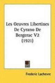 bokomslag Les Oeuvres Libertines de Cyrano de Bergerac V2 (1921)