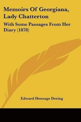 bokomslag Memoirs of Georgiana, Lady Chatterton: With Some Passages from Her Diary (1878)