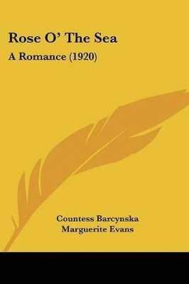 bokomslag Rose O the Sea: A Romance (1920)