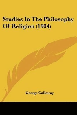 bokomslag Studies in the Philosophy of Religion (1904)