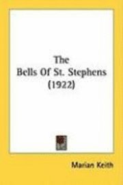 bokomslag The Bells of St. Stephens (1922)