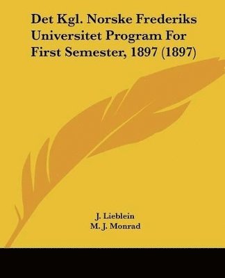 bokomslag Det Kgl. Norske Frederiks Universitet Program for First Semester, 1897 (1897)