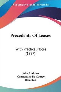 bokomslag Precedents of Leases: With Practical Notes (1897)