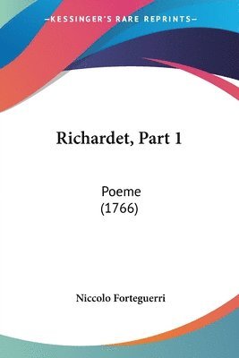 Niccolo Forteguerri - Forteguerri, N: Richardet, Part 1, Häftad