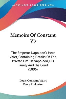 Louis Constant Wairy, Percy Pinkerton - Memoirs Of Constant V3, Häftad