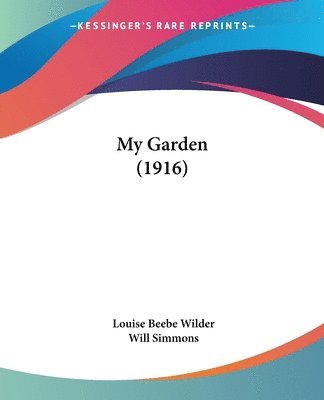 bokomslag My Garden (1916)