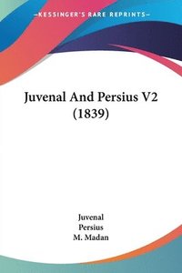 bokomslag Juvenal And Persius V2 (1839)