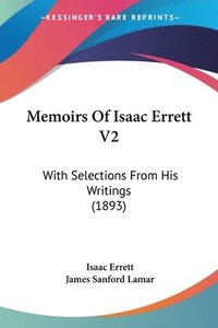 bokomslag Memoirs of Isaac Errett V2: With Selections from His Writings (1893)