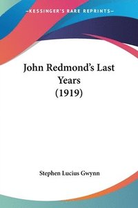 bokomslag John Redmond's Last Years (1919)