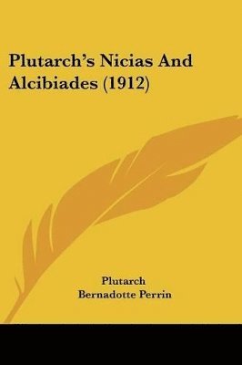 bokomslag Plutarch's Nicias and Alcibiades (1912)