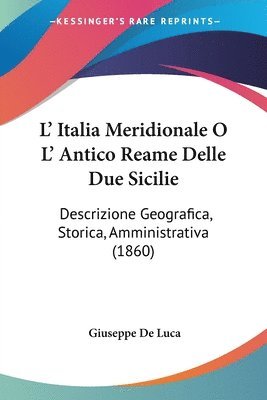Giuseppe De Luca - L' Italia Meridionale O L' Antico Reame Delle Due Sicilie, Häftad