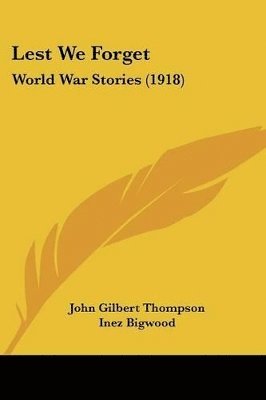 bokomslag Lest We Forget: World War Stories (1918)