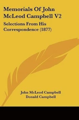 John McLeod Campbell, John Mcleod Campbell, Donald Campbell - Memorials Of John McLeod Campbell V2, Häftad