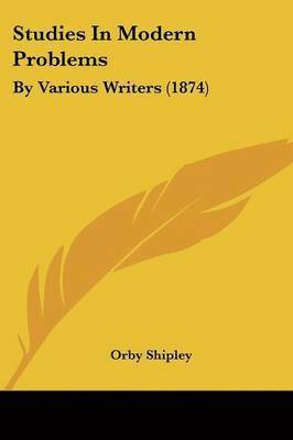 Orby Shipley - Studies In Modern Problems, Häftad