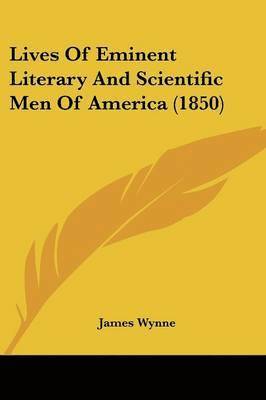 bokomslag Lives Of Eminent Literary And Scientific Men Of America (1850)