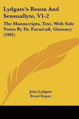 John Lydgate, Ernst Sieper - Lydgate's Reson And Sensuallyte, V1-2, Häftad