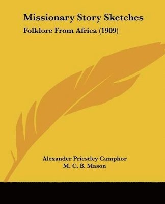 bokomslag Missionary Story Sketches: Folklore from Africa (1909)