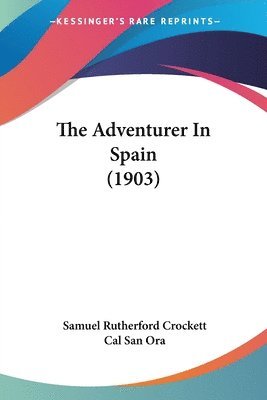 The Adventurer in Spain (1903) 1