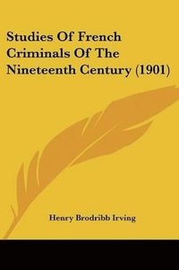 bokomslag Studies of French Criminals of the Nineteenth Century (1901)