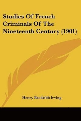 Studies of French Criminals of the Nineteenth Century (1901) 1
