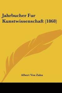 bokomslag Jahrbucher Fur Kunstwissenschaft (1868)