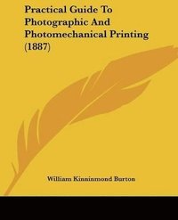 bokomslag Practical Guide to Photographic and Photomechanical Printing (1887)