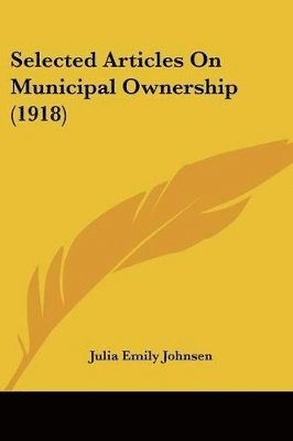 bokomslag Selected Articles on Municipal Ownership (1918)