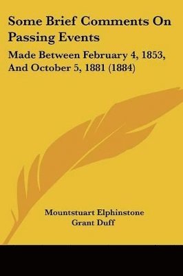 bokomslag Some Brief Comments on Passing Events: Made Between February 4, 1853, and October 5, 1881 (1884)