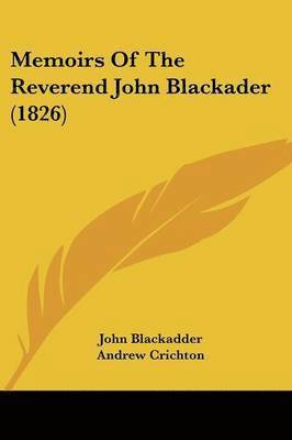 Memoirs Of The Reverend John Blackader (1826)